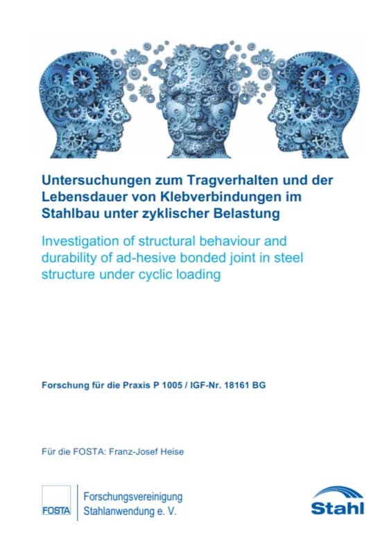 P 1005 - Untersuchungen zum Tragverhalten und der Lebensdauer von Klebverbindungen im Stahlbau unter zyklischer Belastung