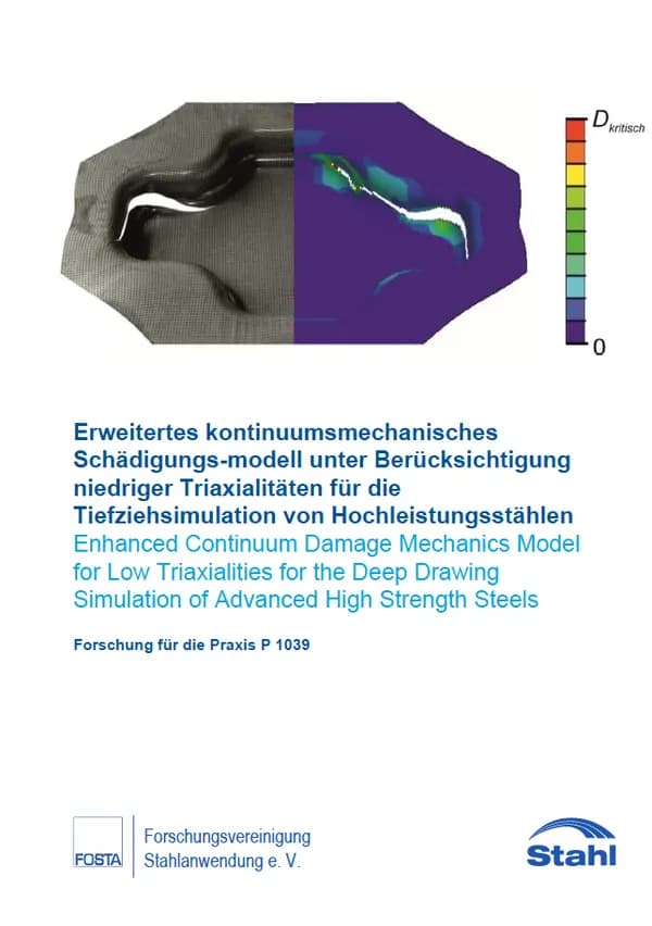 P 1039 - Erweitertes kontinuumsmechanisches Schädigungs-modell unter Berücksichtigung niedriger Triaxialitäten für die Tiefziehsimulation von Hochleistungsstählen