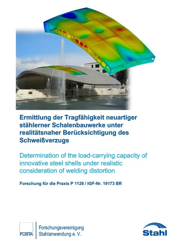 P 1126 - Ermittlung der Tragfähigkeit neuartiger stählerner Schalenbauwerke unter realitätsnaher Berücksichtigung des Schweißverzugs