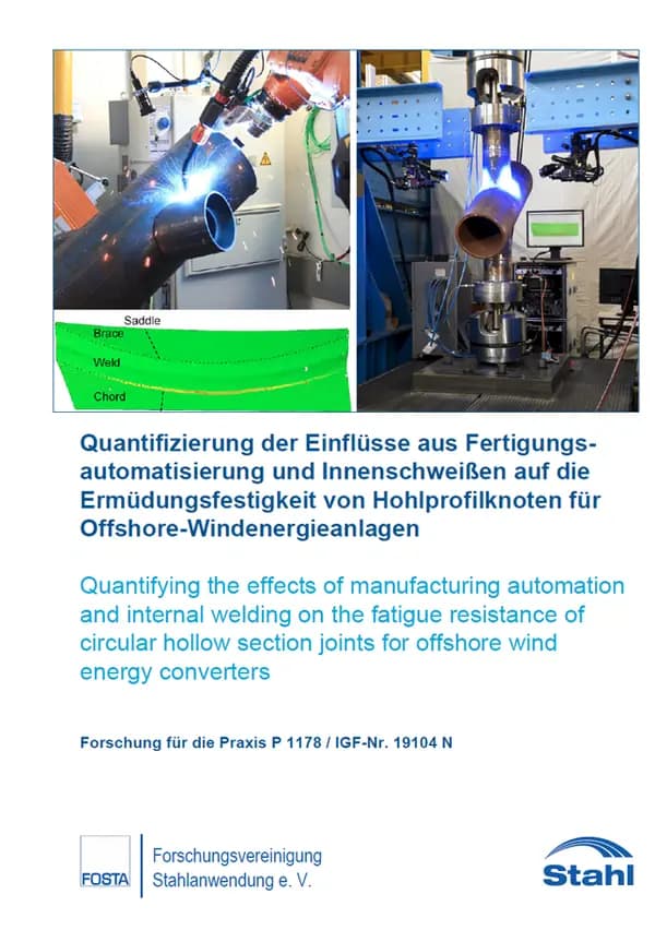 P 1178 - Quantifizierung der Einflüsse aus Fertigungsautomatisierung und Innenschweißen auf die Ermüdungsfestigkeit von Hohlprofilknoten für Offshore-Windenergieanlagen