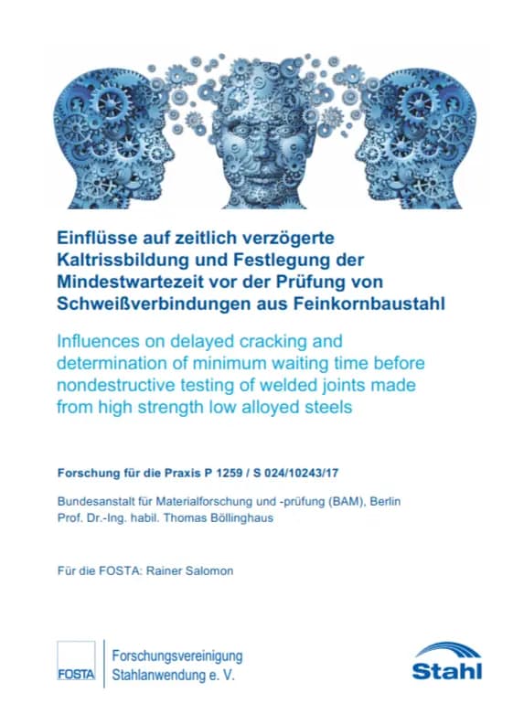 P 1259 - Einflüsse auf zeitlich verzögerte Kaltrissbildung und Festlegung der Mindestwartezeit vor der Prüfung von Schweißverbindungen aus Feinkornbaustahl