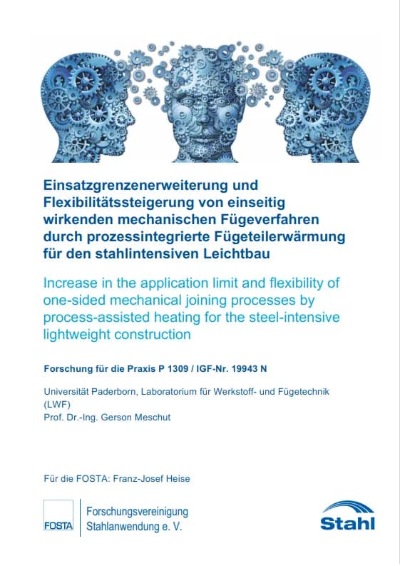 P 1309 - Einsatzgrenzenerweiterung und Flexibilitätssteigerung von einseitig wirkenden mechanischen Fügeverfahren durch prozessintegrierte Fügeteilerwärmung für den stahlintensiven Leichtbau