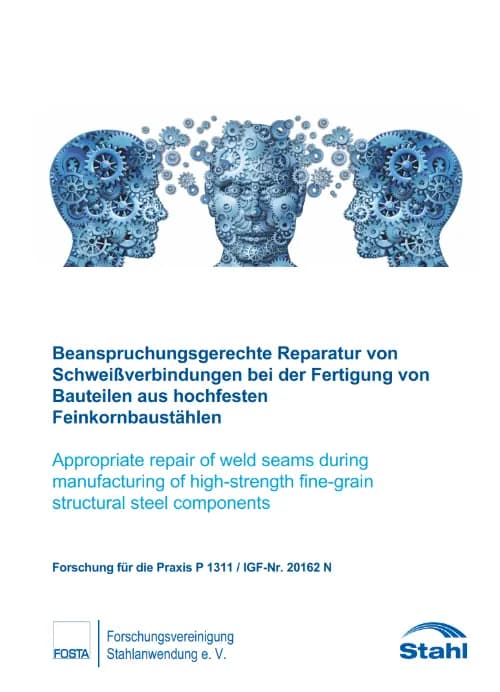 P 1311 - Beanspruchungsgerechte Reparatur von Schweißverbindungen bei der Fertigung von Bauteilen aus hochfesten Feinkornbaustählen