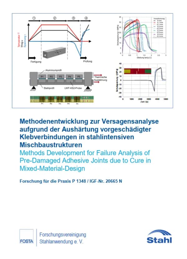 P 1348 - Methodenentwicklung zur Versagensanalyse aufgrund der Aushärtung vorgeschädigter Klebverbindungen in stahlintensiven Mischbaustrukturen