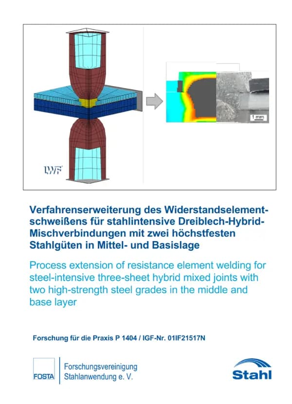 P 1404 - Verfahrenserweiterung des Widerstandselementschweißens für stahlintensive Dreiblech-HybridMischverbindungen mit zwei höchstfesten Stahlgüten in Mittel- und Basislage