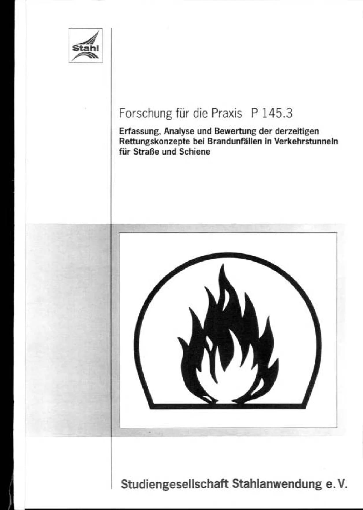 P 145.3 - Erfassung, Analyse und Bewertung der derzeitigen Rettungskonzepte bei Brandunfällen in Verkehrstunneln für Straße und Schiene