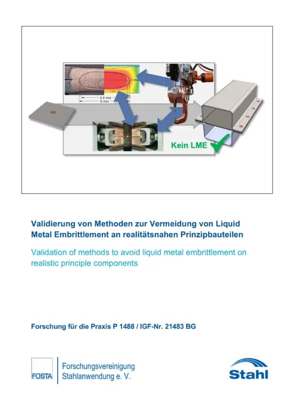 P 1488 - Validierung von Methoden zur Vermeidung von Liquid Metal Embrittlement an realitätsnahen Prinzipbauteilen
