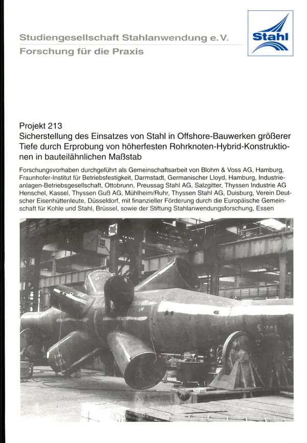 P 213 - Sicherstellung des Einsatzes von Stahl in Offshore-Bauwerken größerer Tiefe durch Erprobung von höherfesten Rohrknoten-Hybrid-Konstruktionen in bauteilähnlichen Maßstab