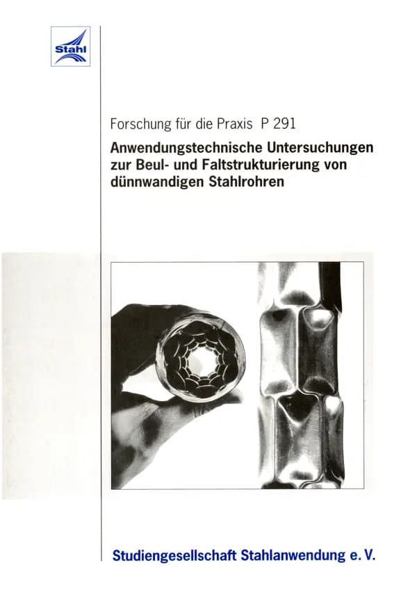 P 291 - Anwendungstechnische Untersuchungen zur Beul- und Faltstrukturierung von dünnwandigen Stahlrohren