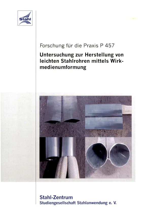 P 457 - Untersuchungen zur Herstellung von leichten Stahlrohren mittels Wirkmedienumformung