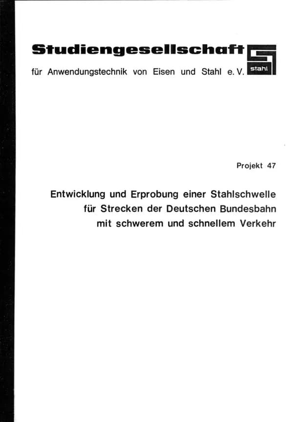 P 47 - Entwicklung und Erprobung einer Stahlschwelle für Strecken der Deutschen Bundesbahn mit schwerem und schnellem Verkehr