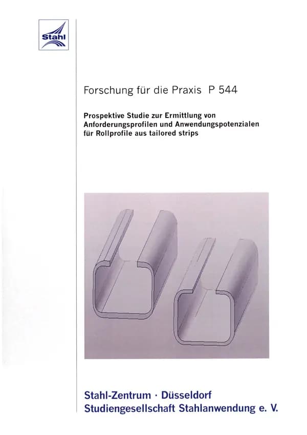 P 544 - Prospektive Studie zur Ermittlung von Anforderungsprofilen und Anwendungspotenzialen für Rollprofile aus tailored strips