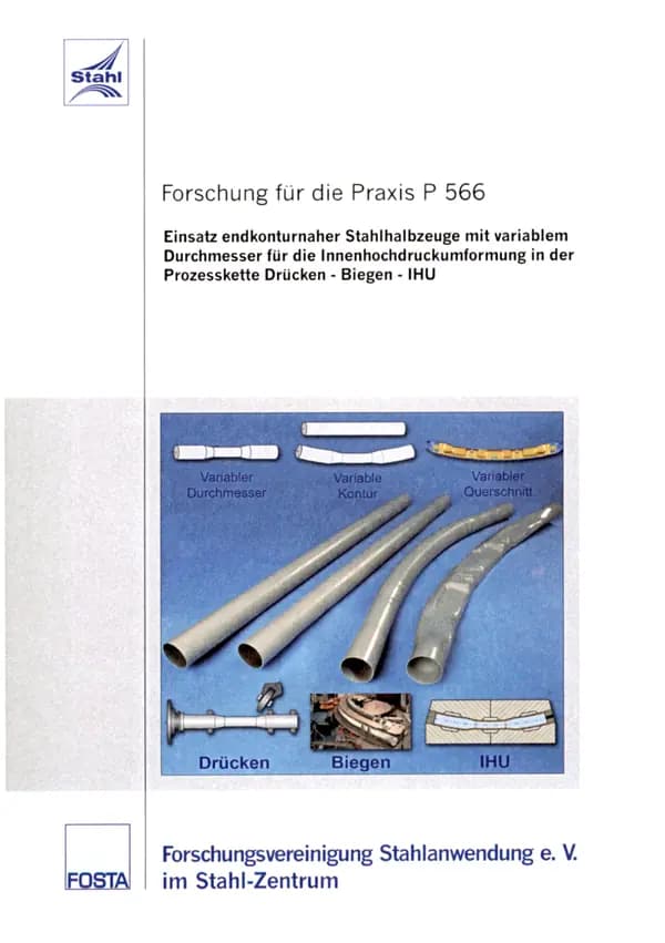 P 566 - Einsatz endkonturnaher Stahlhalbzeuge mit variablem Durchmesser für die Innenhochdruckumformung in der Prozesskette Drücken - Biegen - IHU