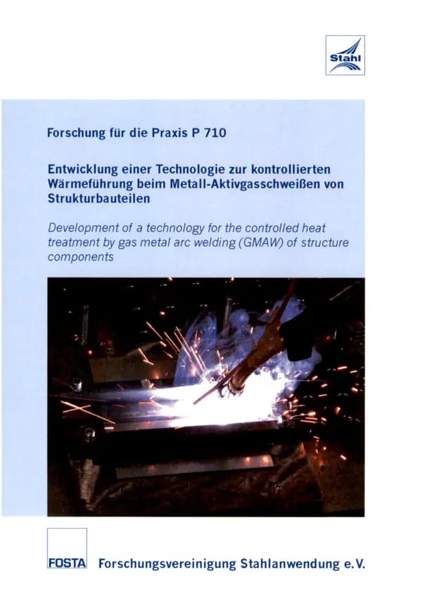 P 710 - Entwicklung einer Technologie zur kontrollierten Wärmeführung beim Metall-Aktivgasschweißen von Strukturbauteilen