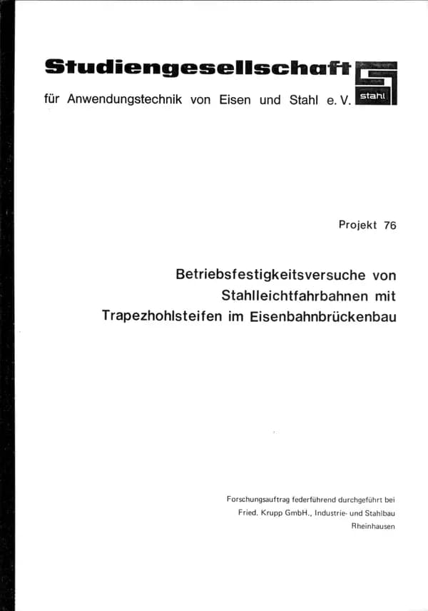 P 76 - Betriebsfestigkeitsversuche von Stahlleichtfahrbahnen mit Trapezhohlsteifen im Eisenbahnbrückenbau