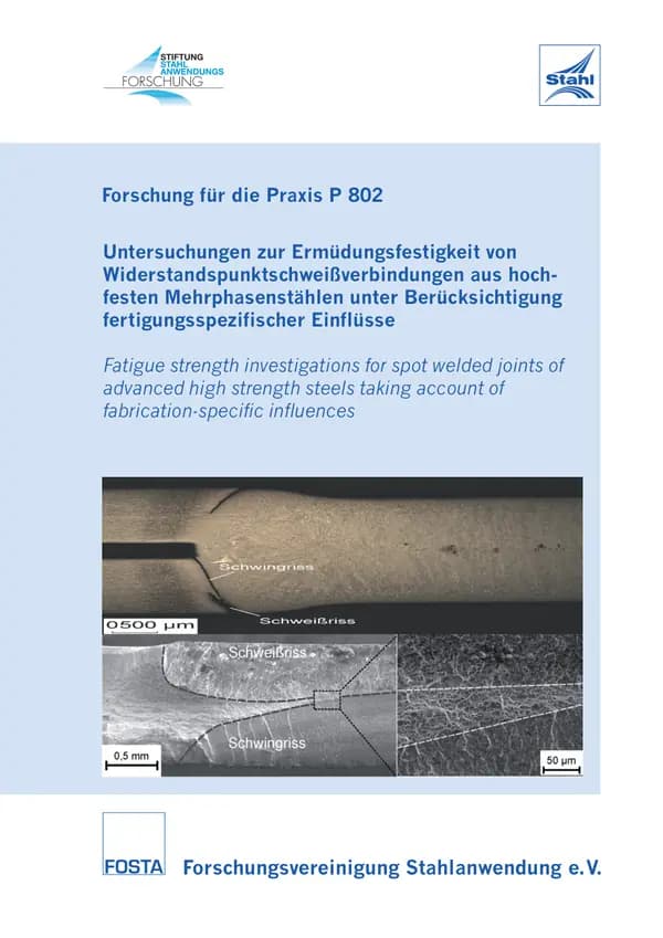P 802 - Untersuchungen zur Ermüdungsfestigkeit von Widerstandspunktschweißverbindungen aus hochfesten Mehrphasenstählen unter Berücksichtigung fertigungsspezifischer Einflüsse
