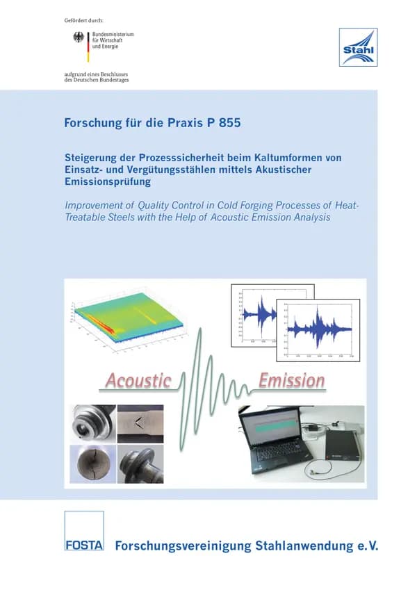 P 855 - Steigerung der Prozesssicherheit beim Kaltumformen von Einsatz- und Vergütungsstählen mittels Akustischer Emissionsprüfung