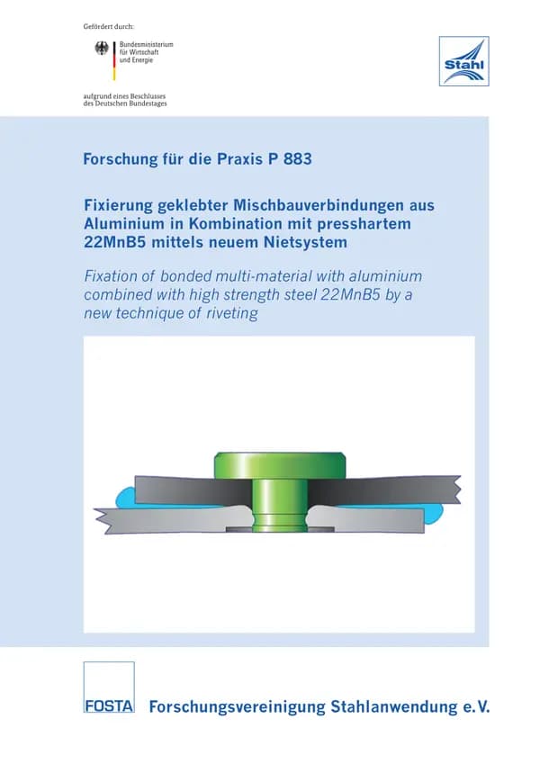 P 883 - Fixierung geklebter Mischbauverbindungen aus Aluminium in Kombination mit presshartem 22MnB5 mittels neuem Nietsystem