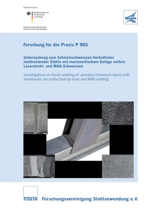 P 905 - Untersuchung zum Schmelzschweissen höchstfester nichtrostender Stähle mit martensitischem Gefüge mittels Laserstrahl- und MAG-Schweissen