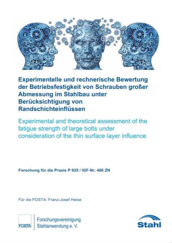 P 925 - Experimentelle und rechnerische Bewertungder Betriebsfestigkeit von Schrauben großer Abmessung im Stahlbau unter Berücksichtigung von Randschichteinflüssen