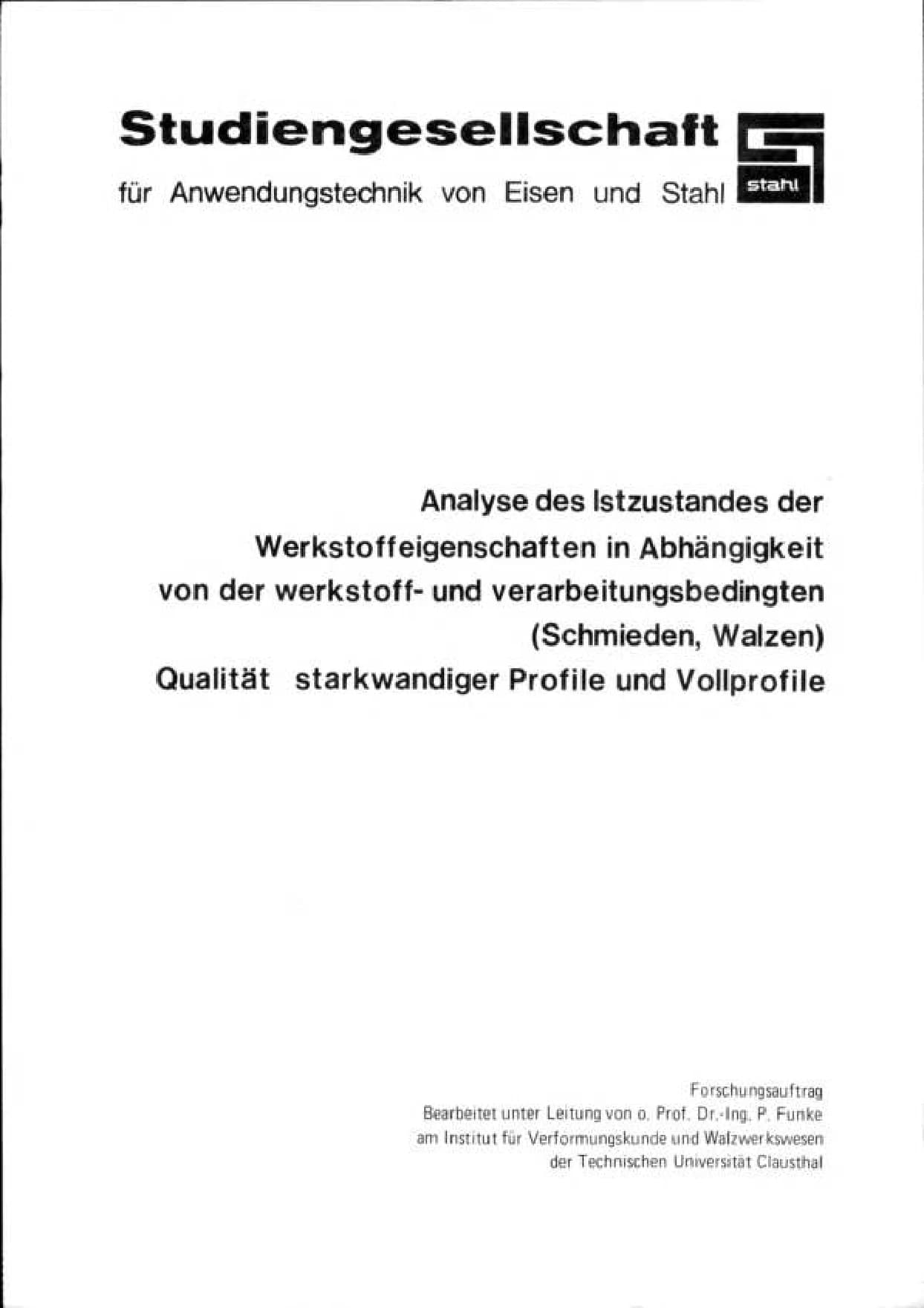P 08.4 - Analyse des Istzustandes der Werkstoffeigenschaften in Abhängigkeit von der werkstoff- und verarbeitungsbedingten (Schmieden, Walzen) Qualität starkwandiger Profile und Vollprofile