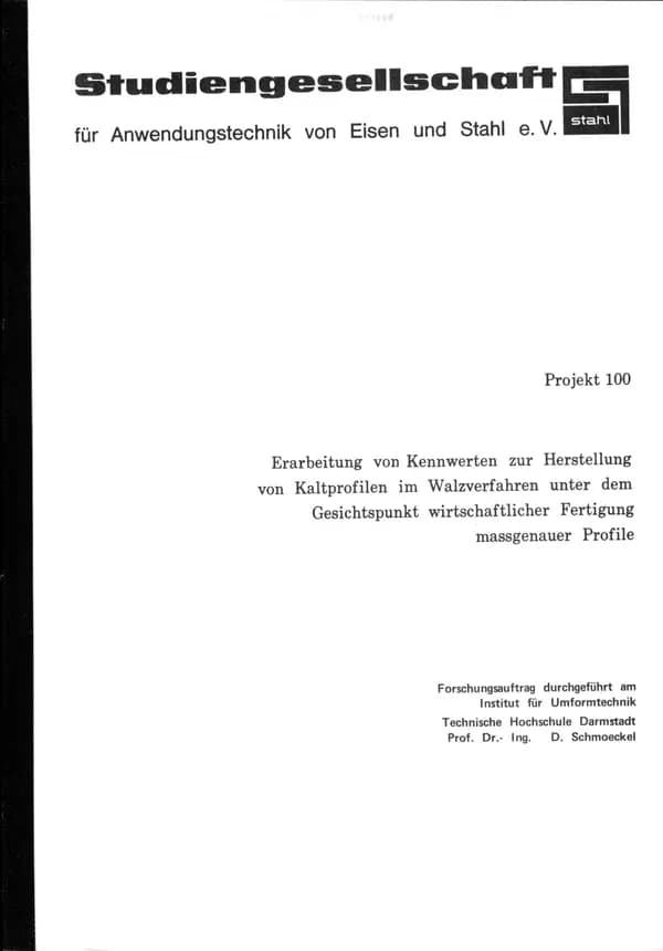 P 100 - Erarbeitung von Kennwerten zur Herstellung von Kaltprofilen im Walzverfahren unter dem Gesichtspunkt wirtschaftlicher Fertigung maßgenauer Profile