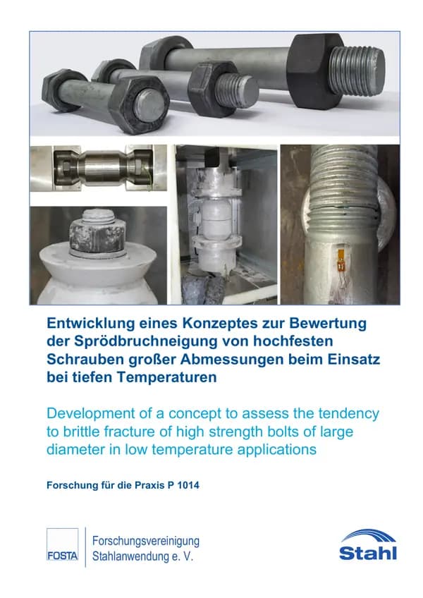 P 1014 - Entwicklung eines Konzeptes zur Bewertung der Sprödbruchneigung von hochfesten Schrauben großer Abmessungen beim Einsatz bei tiefen Temperaturen