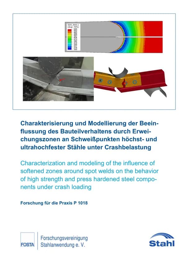 P 1018 - Charakterisierung und Modellierung der Beeinflussung des Bauteilverhaltens durch Erweichungszonen an Schweißpunkten höchstund ultrahochfester Stähle unter Crashbelastung
