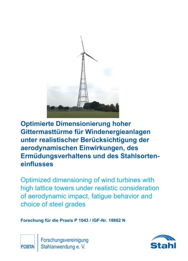 P 1043 - Optimierte Dimensionierung hoher Gittermasttürme für Windenergieanlagen unter realistischer Berücksichtigung der aerodynamischen Einwirkungen, des Ermüdungsverhaltens und des Stahlsorteneinflusses