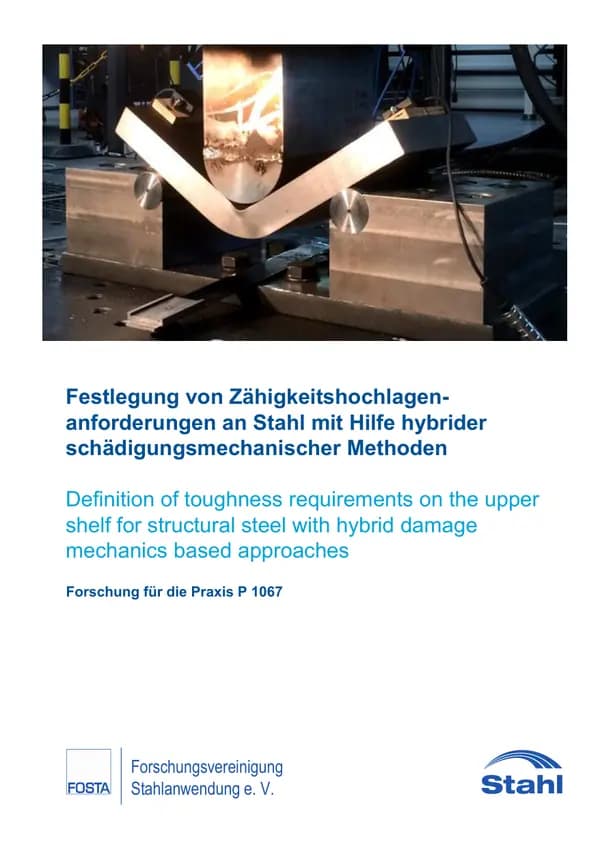 P 1067 - Festlegung von Zähigkeitshochlagenanforderungen an Stahl mit Hilfe hybrider schädigungsmechanischer Methoden