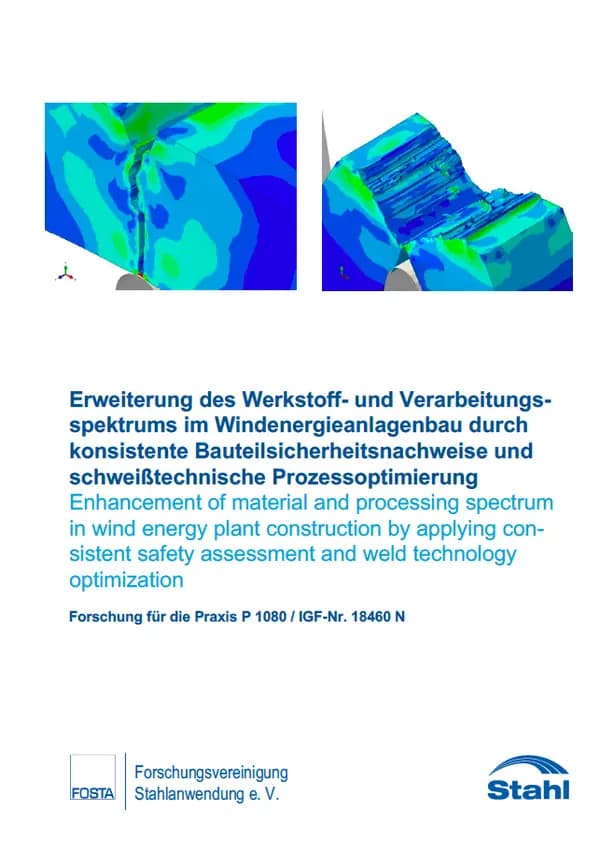 P 1080 - Erweiterung des Werkstoff- und Verarbeitungsspektrums im Windenergieanlagenbau durch konsistente Bauteilsicherheitsnachweise und schweißtechnische Prozessoptimierung