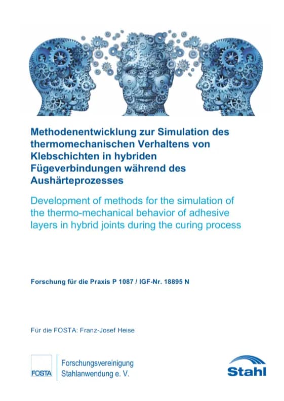P 1087 - Methodenentwicklung zur Simulation des thermomechanischen Verhaltens von Klebschichten in hybriden Fügeverbindungen während des Aushärteprozesses