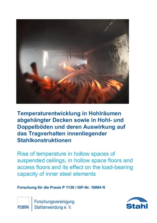 P 1139 - Temperaturentwicklung in Hohlräumen abgehängter Decken sowie in Hohl- und Doppelböden und deren Auswirkung auf das Tragverhalten innenliegender Stahlkonstruktionen