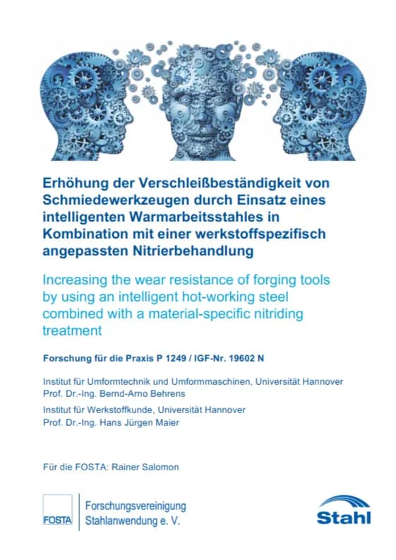 P 1249 - Erhöhung der Verschleißbeständigkeit von Schmiedewerkzeugen durch Einsatz eines intelligenten Warmarbeitsstahles in Kombination mit einer werkstoffspezifisch angepassten Nitrierbehandlung