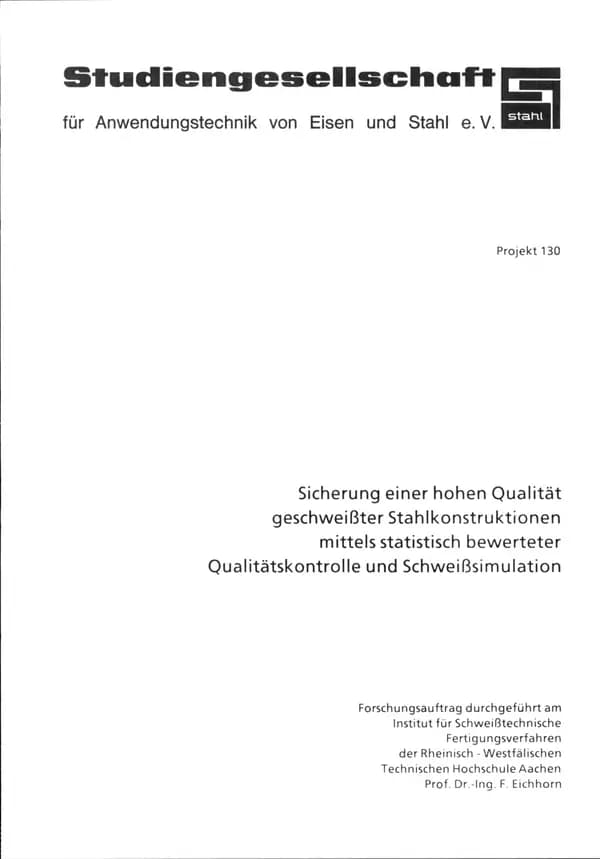 P 130 - Sicherung einer hohen Qualität geschweißter Stahlkonstruktionen mittels statistisch bewerteter Qualitätskontrolle und Schweißsimulation