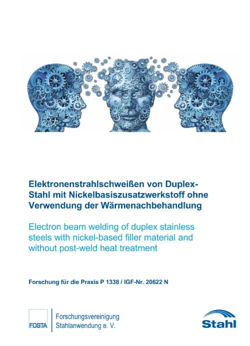 P 1338 - Elektronenstrahlschweißen von DuplexStahl mit Nickelbasiszusatzwerkstoff ohne Verwendung der Wärmenachbehandlung