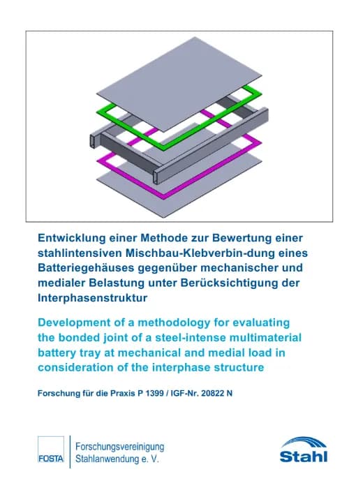 P 1399 - Entwicklung einer Methode zur Bewertung einer stahlintensiven Mischbau-Klebverbindung eines Batteriegehäuses gegenüber mechanischer und medialer Belastung unter Berücksichtigung der Interphasenstruktur