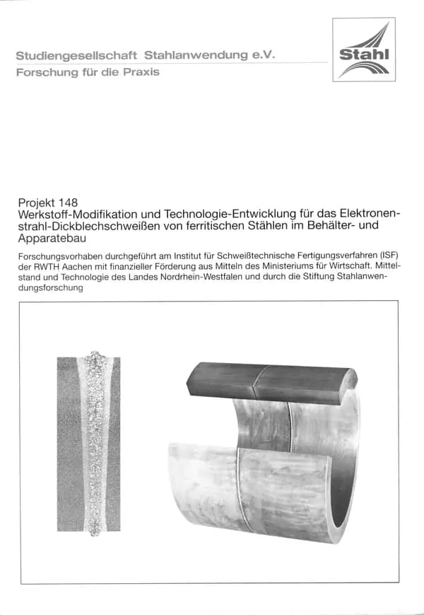 P 148 - Werkstoff-Modifikation und Technologie-Entwicklung für das Elektronenstrahl-Dickblechschweißen von ferritischen Stählen im Behälter- und Apparatebau