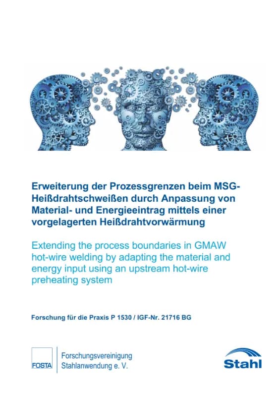 P 1530 - Erweiterung der Prozessgrenzen beim MSG-Heißdrahtschweißen durch Anpassung von Material- und Energieeintrag mittels einer vorgelagerten Heißdrahtvorwärmung