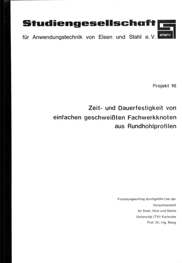 P 16 - Zeit- und Dauerfestigkeit von einfach geschweißten Fachwerkknoten aus Rundhohlprofilen