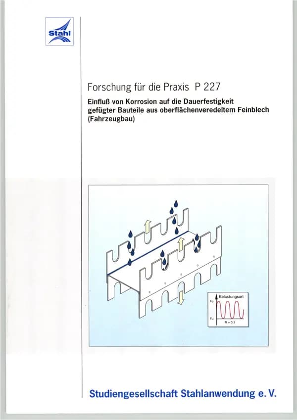 P 227 - Einfluß von Korrosion auf die Dauerfestigkeit gefügter Bauteile aus oberflächenveredeltem Feinblech (Fahrzeugbau)