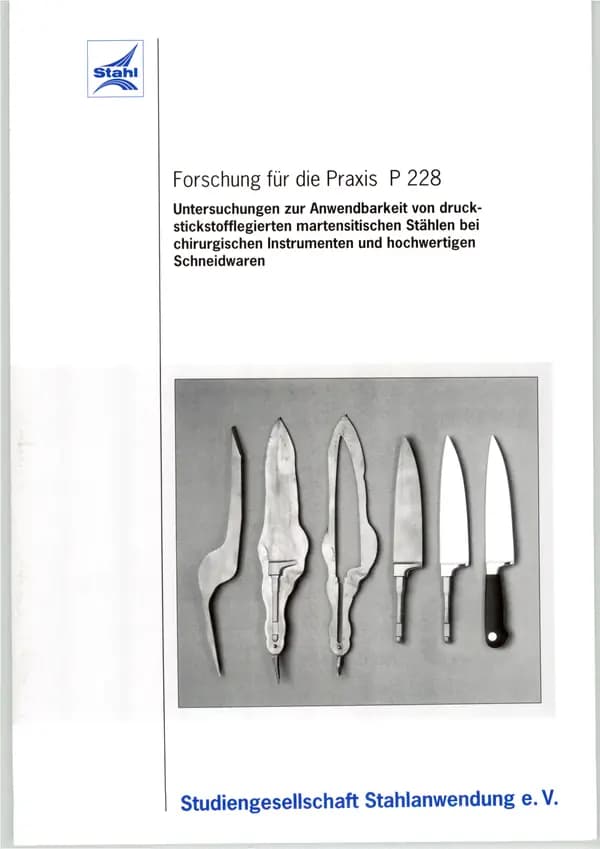 P 228 - Untersuchungen zur Anwendbarkeit von druckstickstofflegierten martensitischen Stählen bei chirurgischen Instrumenten und hochwertigen Schneidwaren