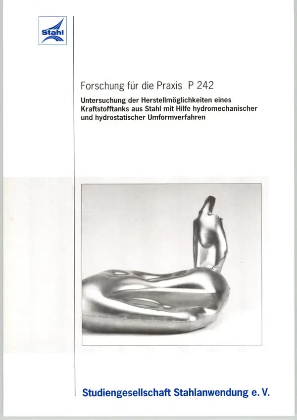 P 242 - Untersuchung der Herstellmöglichkeiten eines Kraftstofftanks aus Stahl mit Hilfe hydromechanischer und hydrostatischer Umformverfahren