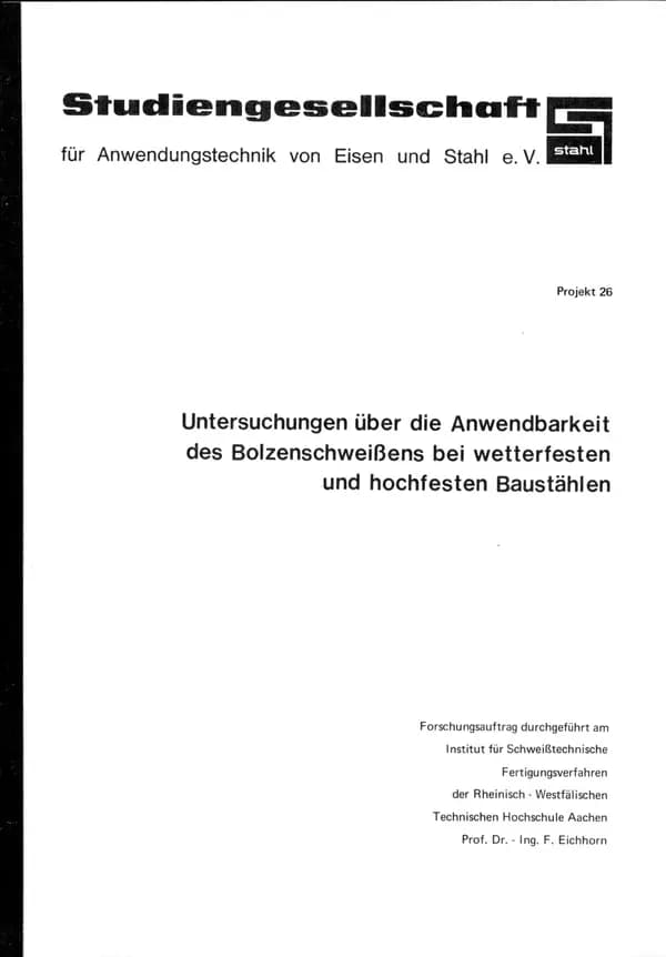 P 26 - Untersuchungen über die Anwendbarkeit des Bolzenschweißens bei wetterfesten und hochfesten Baustählen