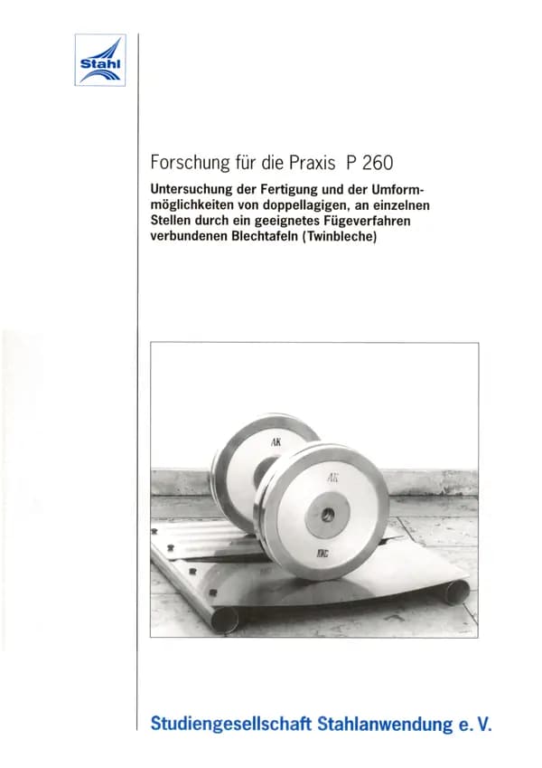 P 260 - Untersuchung der Fertigung und der Umformmöglichkeiten von doppellagigen, an einzelnen Stellen durch ein geeignetes Fügeverfahren verbundenen Blechtafeln (Twinbleche)