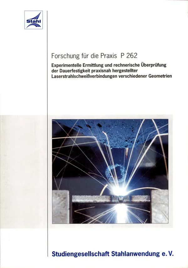P 262 - Experimentelle Ermittlung und rechnerische Überprüfung der Dauerfestigkeit praxisnah hergestellter Laserstrahlschweißverbindungen verschiedener Geometrien