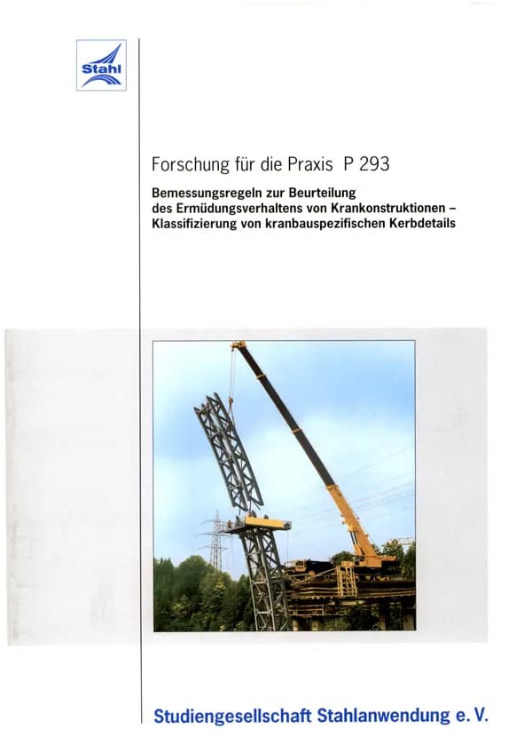 P 293 - Bemessungsregeln zur Beurteilung des Ermüdungsverhaltens von Krankonstruktionen - Klassifizierung von kranbauspezifischen Kerbdetails