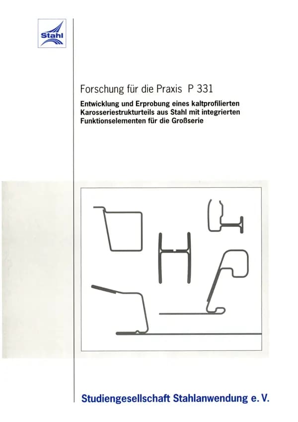 P 331 - Entwicklung und Erprobung eines kaltprofilierten Karosseriestrukturteils aus Stahl mit integrierten Funktionselementen für die Großserie