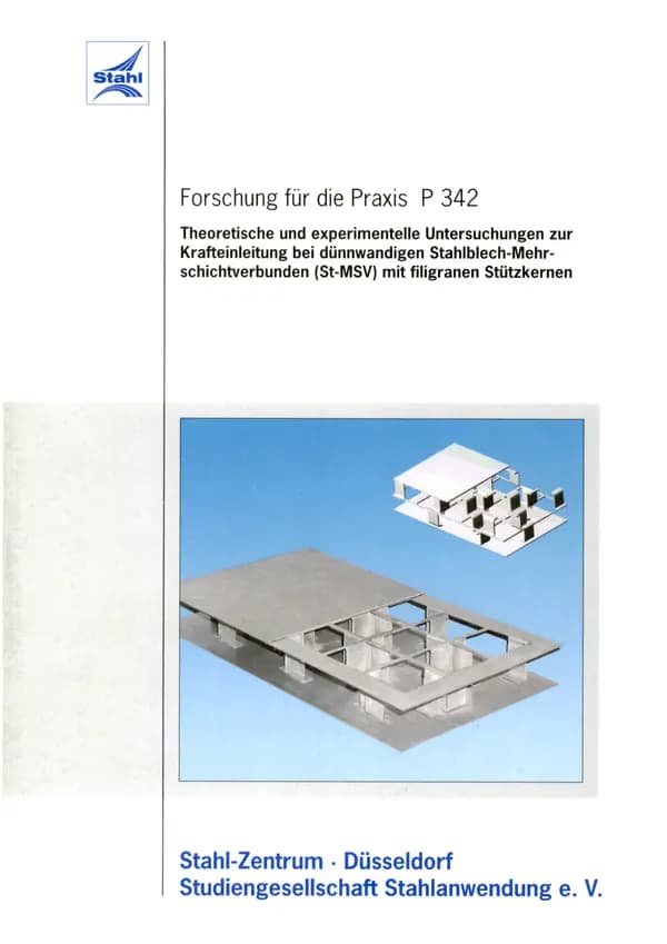 P 342 - Theoretische und experimentelle Untersuchungen zur Krafteinleitung bei dünnwandigen Stahlblech-Mehrschichtverbunden (St-MSV) mit filigranen Stützkernen