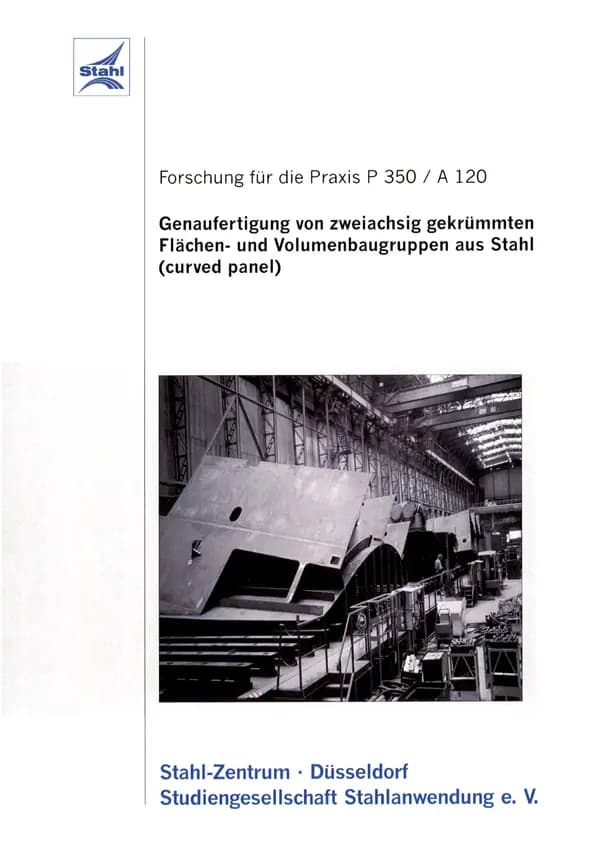 P 350 - Genaufertigung von zweiachsig gekrümmten Flächen- und Volumenbaugruppen aus Stahl (curved panel)